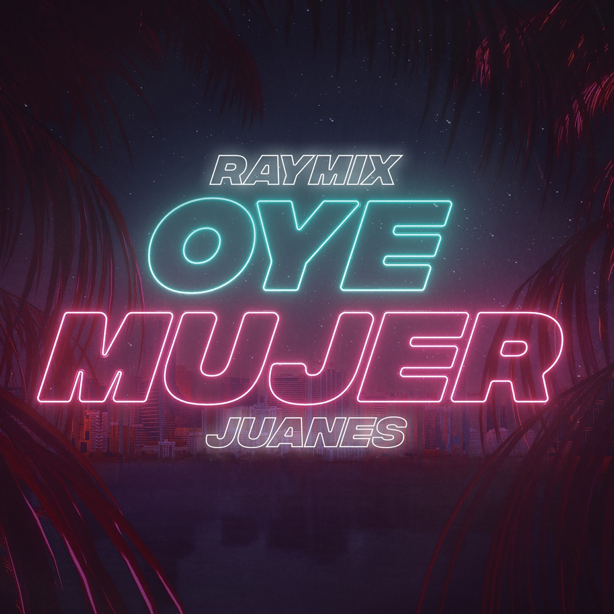 Oye Mujer - Single by Raymix & Juanes album cover