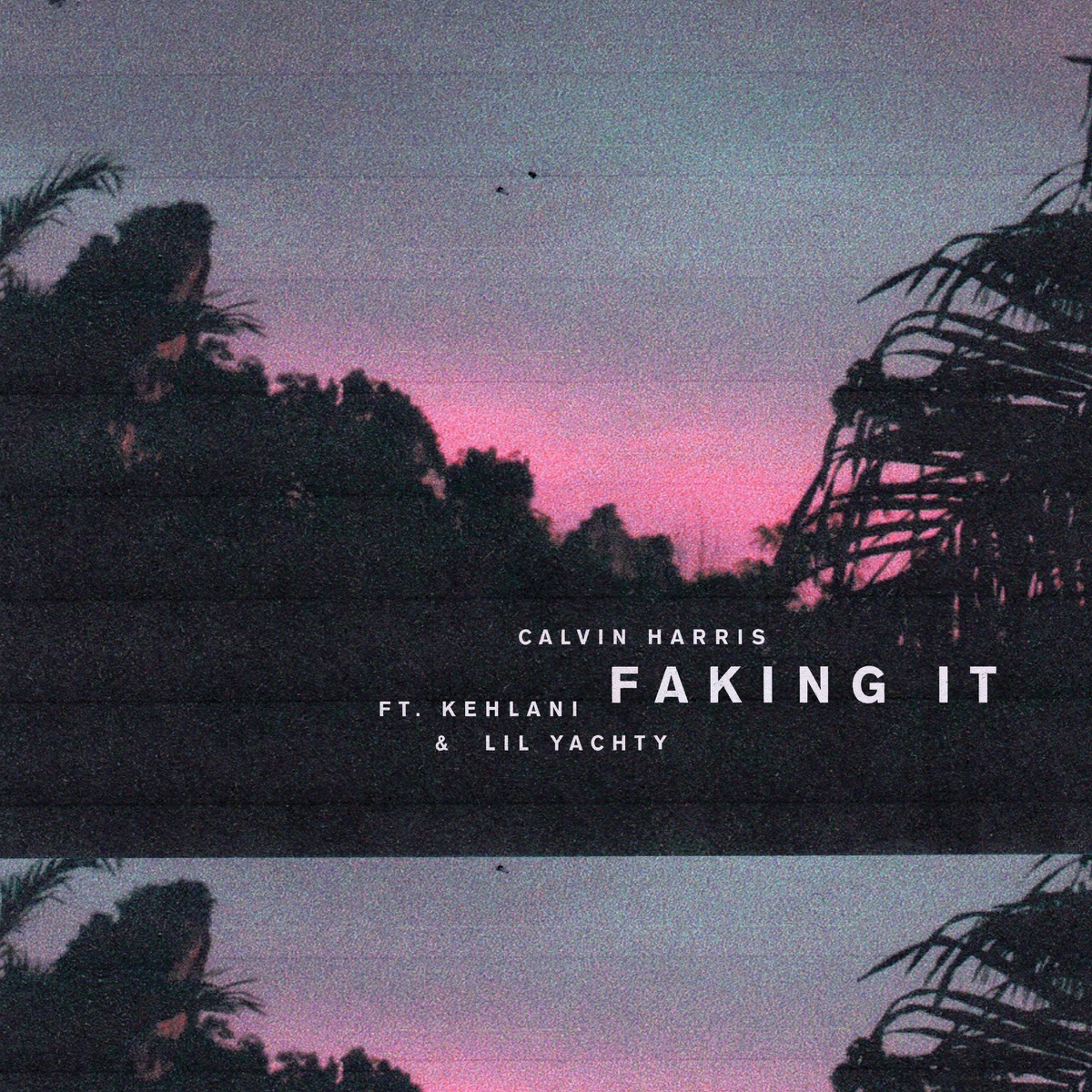 Faking It (feat. Kehlani & Lil Yachty) [Radio Edit] - Single by Calvin Harris album cover