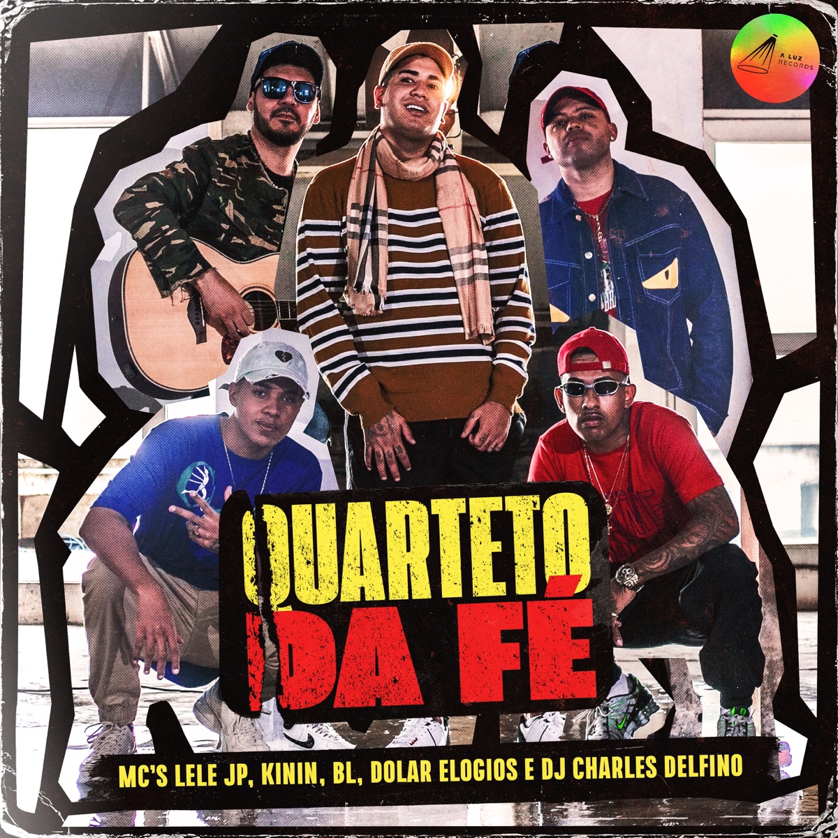 Quarteto da Fé (feat. MC Dolar Elogios) - Single by MC Lele JP, MC Kinin & MC BL album cover