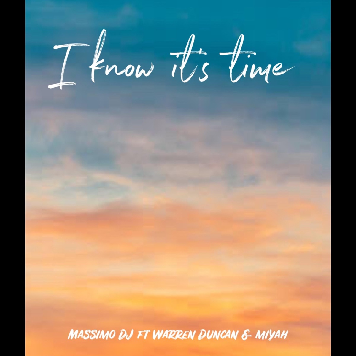 I Know it's Time (feat. Warren Duncan & Miyah) - Single by Massimo DJ album cover