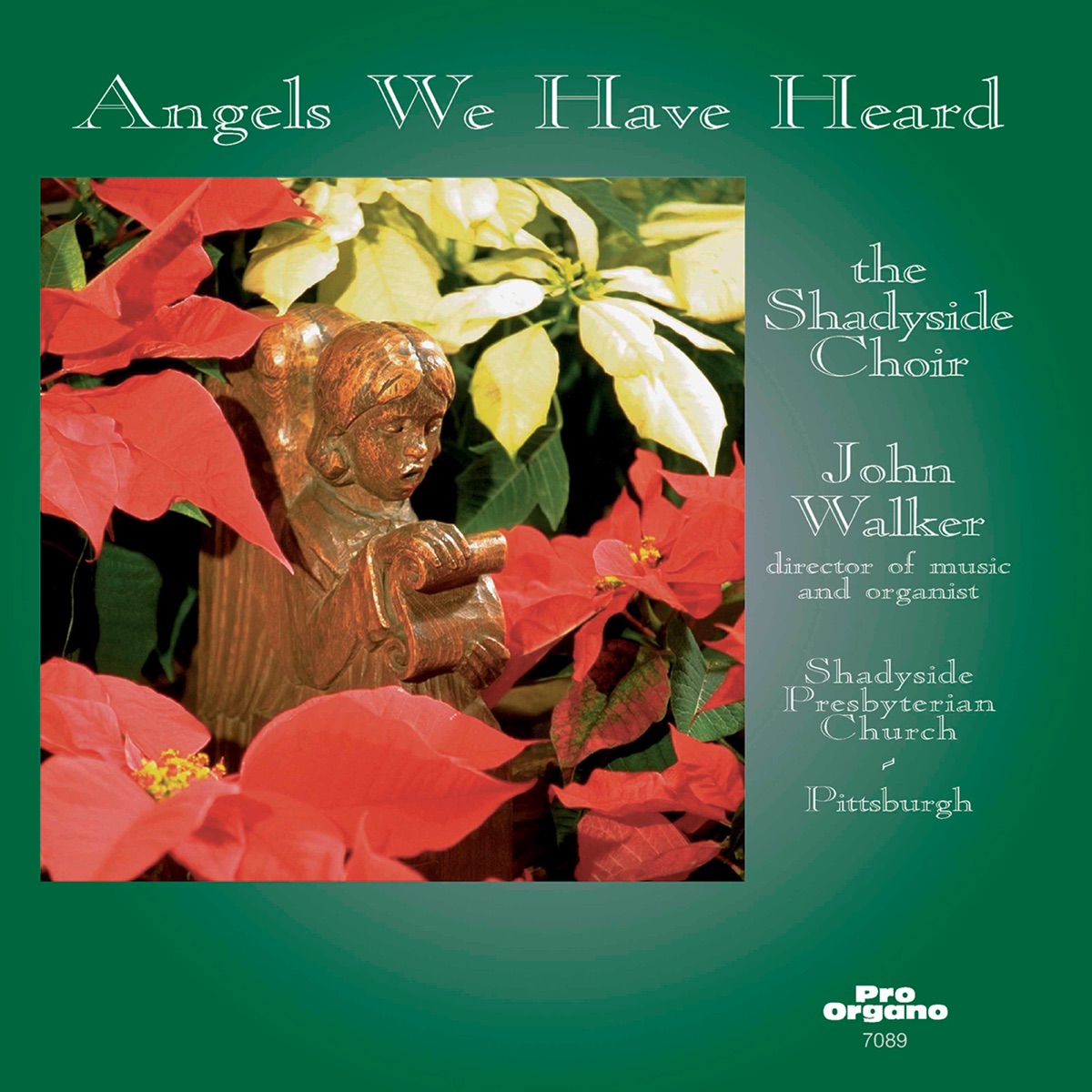 Angels We Have Heard by Choir of Shadyside Presbyterian Church, Pittsburgh, Pennsylvania USA & John Walker album cover