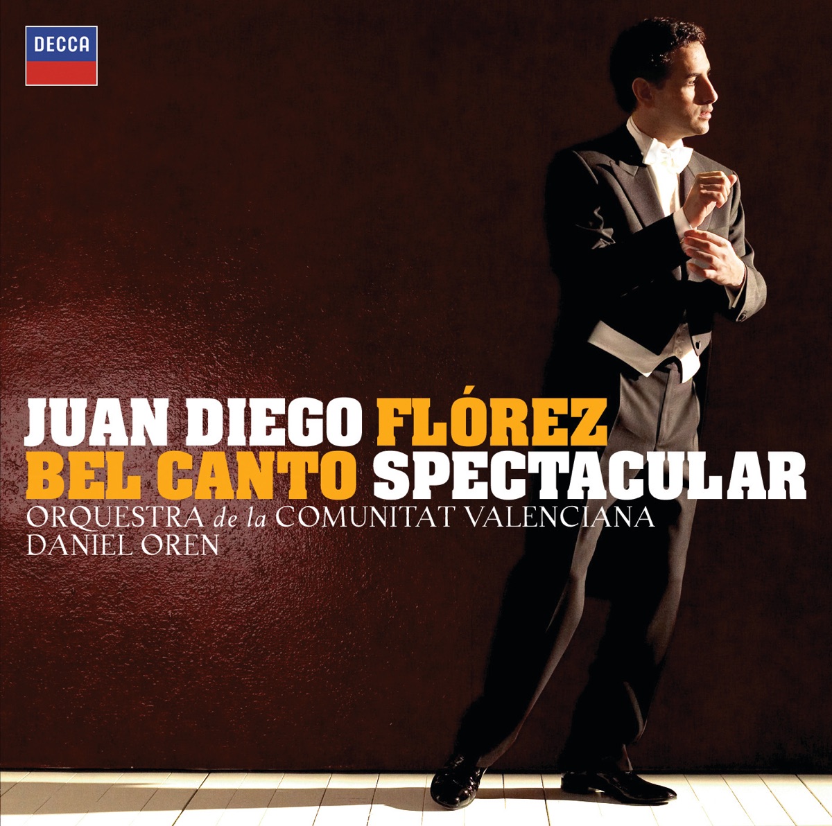 Juan Diego Flórez: Bel Canto Spectacular by Juan Diego Flórez, Orquestra de la Comunitat Valenciana & Daniel Oren album cover