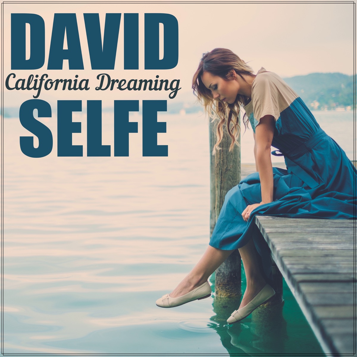 California Dreaming - Single by David Selfe album cover