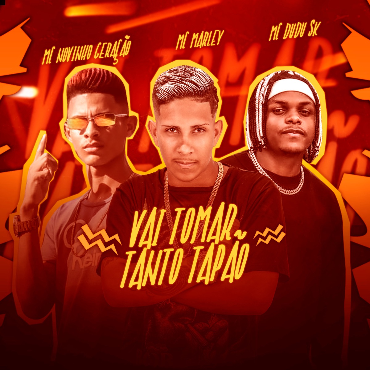 Vai Tomar Tanto Tapão - Single by MC Marley, mc novinho geração & Mc Dudu Sk album cover