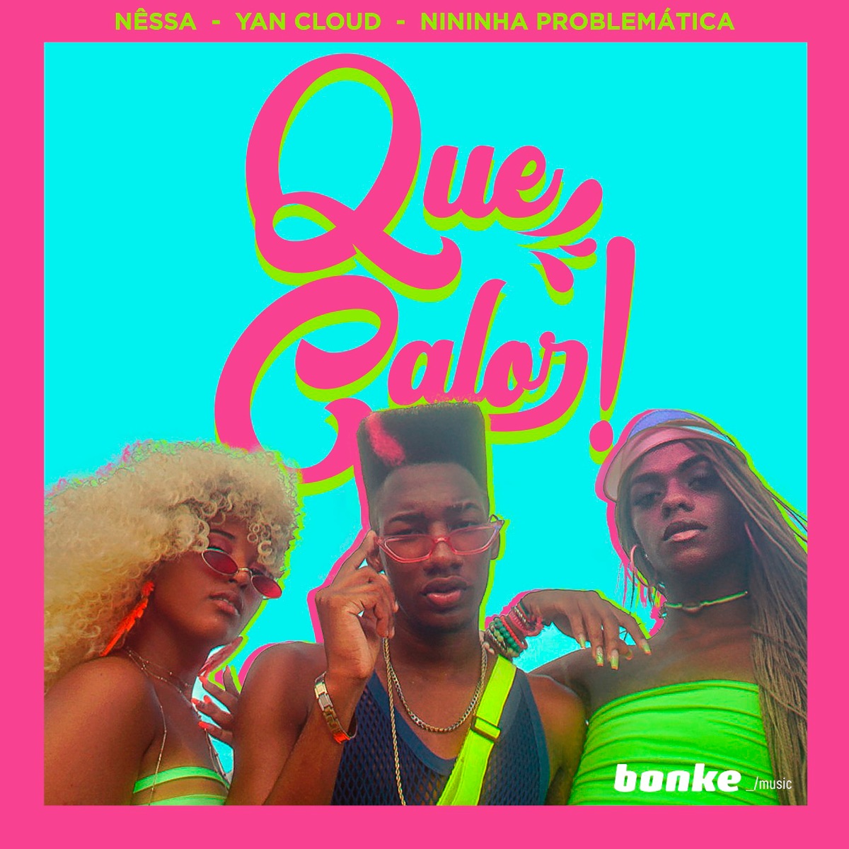 Que Calor! (feat. Yan Cloud & Nininha Problematica) - Single by Nessa album cover