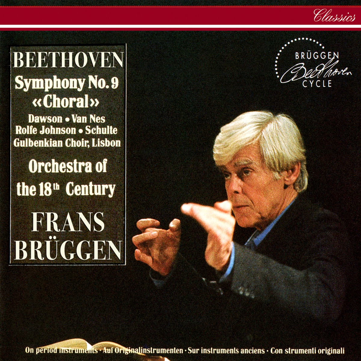 Beethoven: Symphony No. 9 by Frans Brüggen, Lynne Dawson, Jard van Nes, Anthony Rolfe Johnson, Eike Wilm Schulte, Gulbenkian Choir & Orchestra of the 18th Century album cover