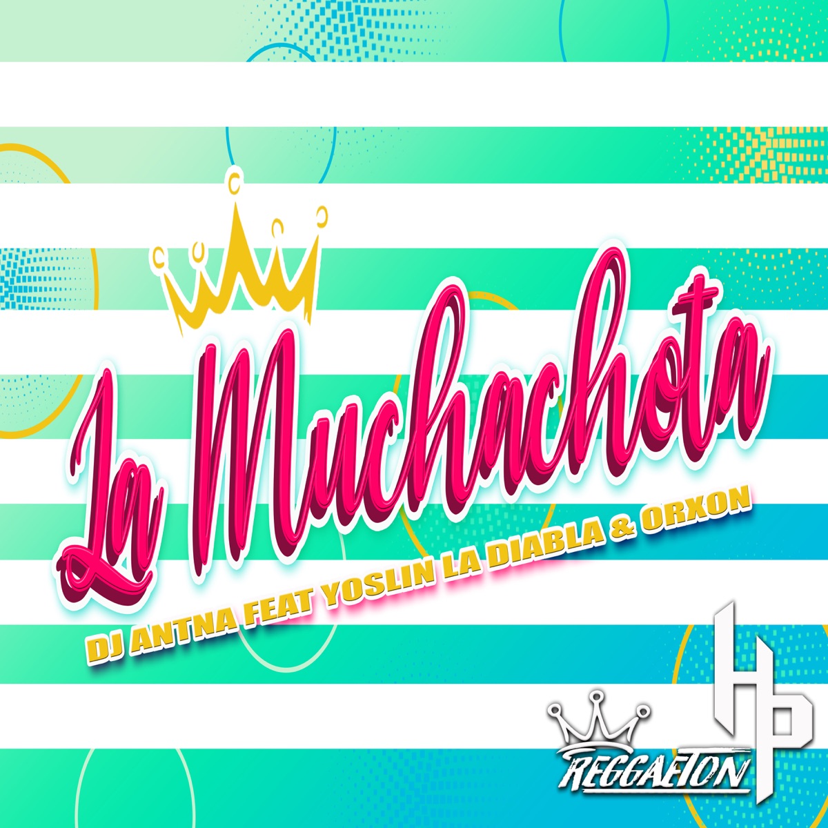 La Muchachota (feat. Yoslin la Diabla & Orxon) - Single by DJ Antena album cover