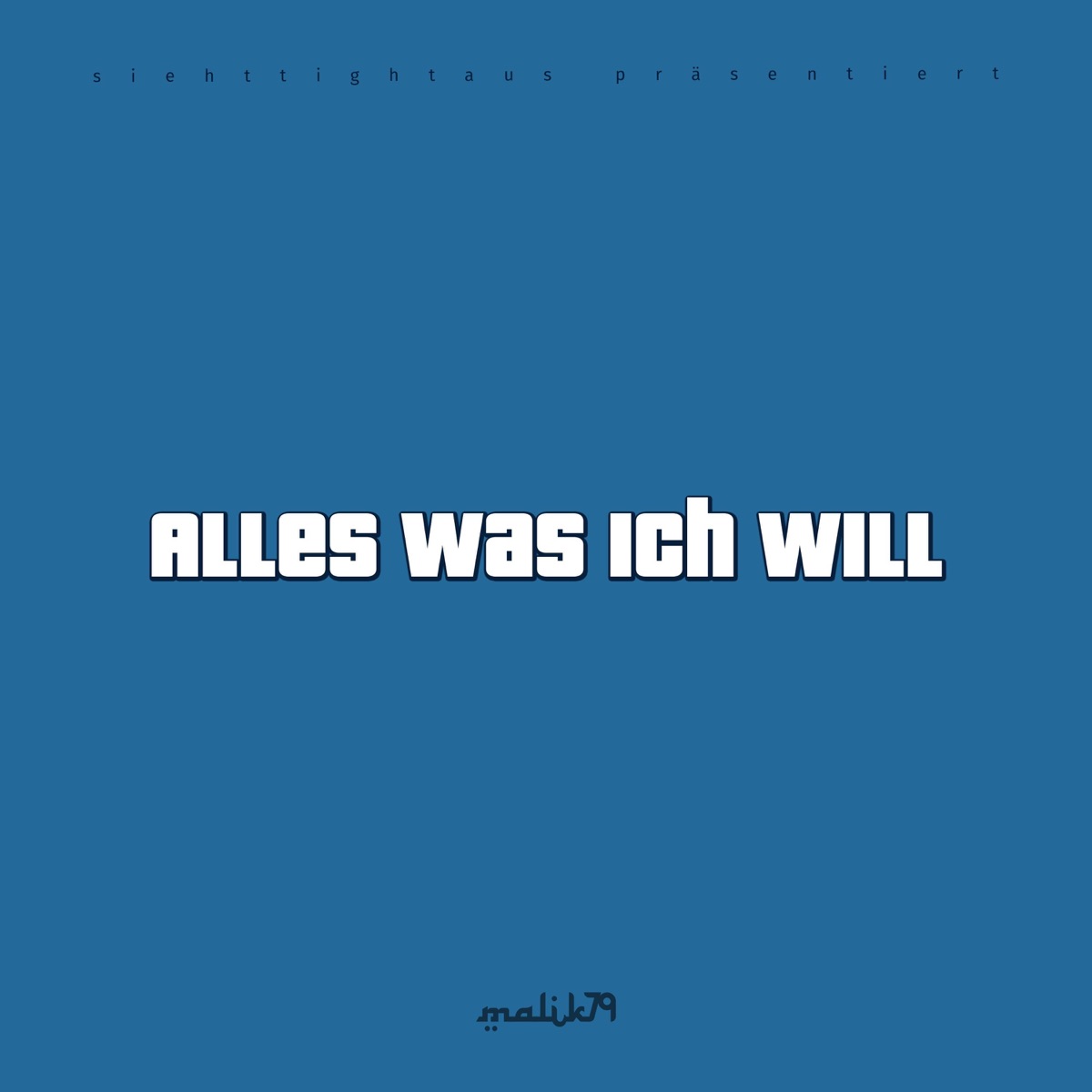 Alles Was Ich Will - Single by Malik79 album cover