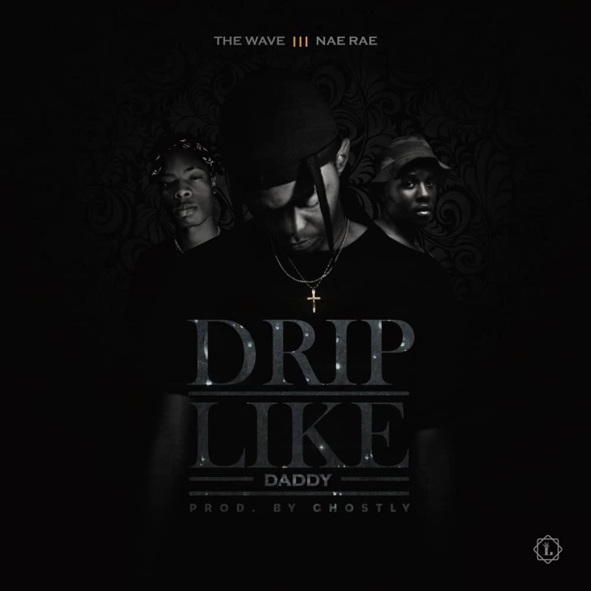 Drip Like Daddy (feat. Nae Rae) - Single by The Wave MW album cover