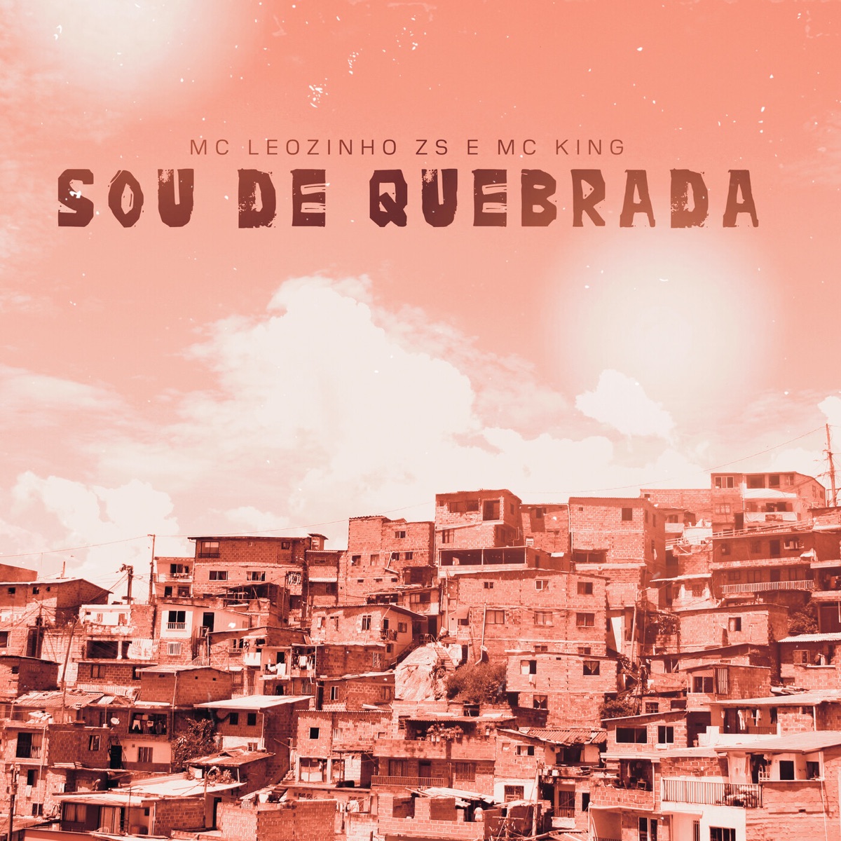Sou de Quebrada - Single by MC Leozinho ZS & Mc King album cover