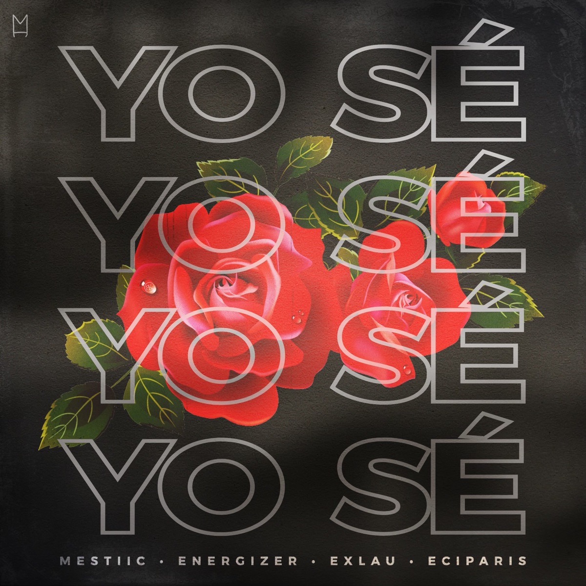 Yo Sé (feat. Eciparis) - Single by Mestiic, EnerGizer & Exlau album cover