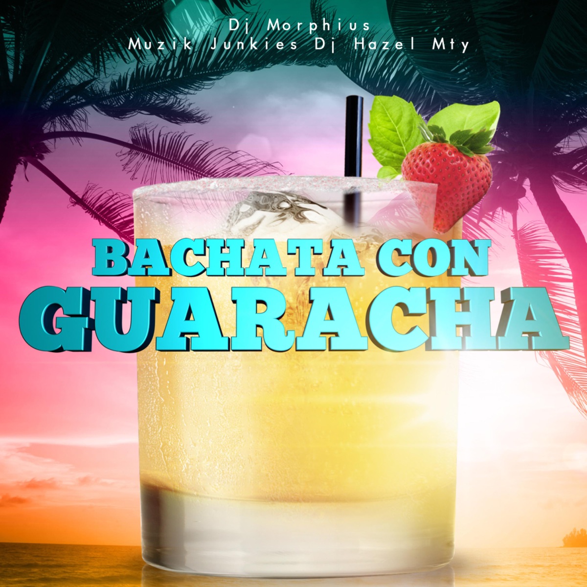 Bachata Con Guaracha - Single by DJ Morphius, Dj Hazel Mty & Muzik Junkies album cover