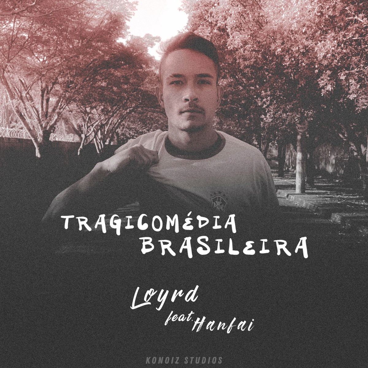 Tragicomédia Brasileira (feat. Hanfai) - Single by Loyrd album cover
