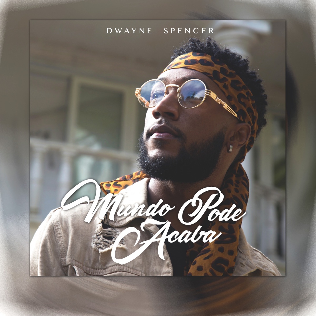 Mundo Pode Acaba - Single by Dwayne Spencer album cover