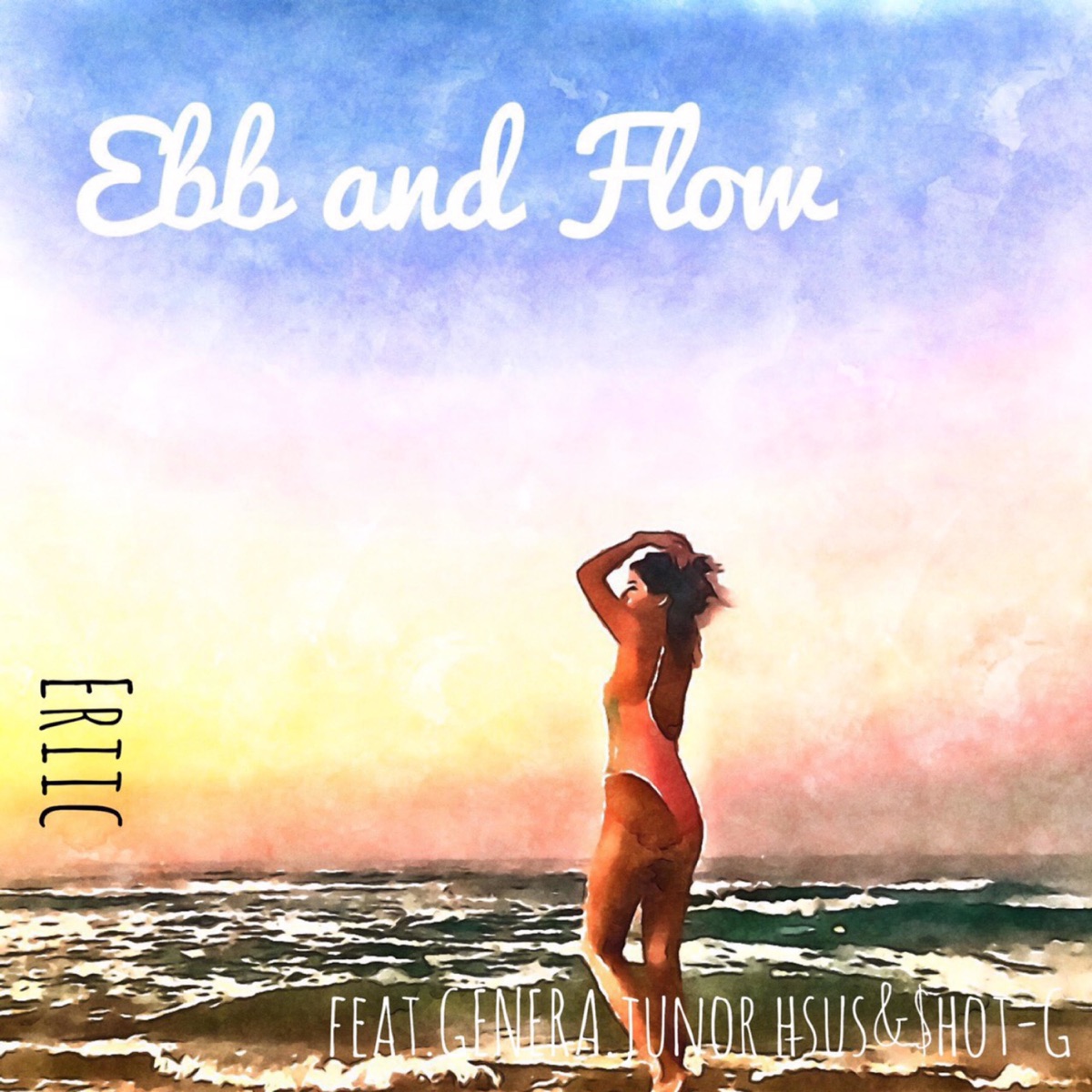 Ebb and Flow (feat. Genera, Junior Hsus & $Hot-G) - Single by Eriic album cover