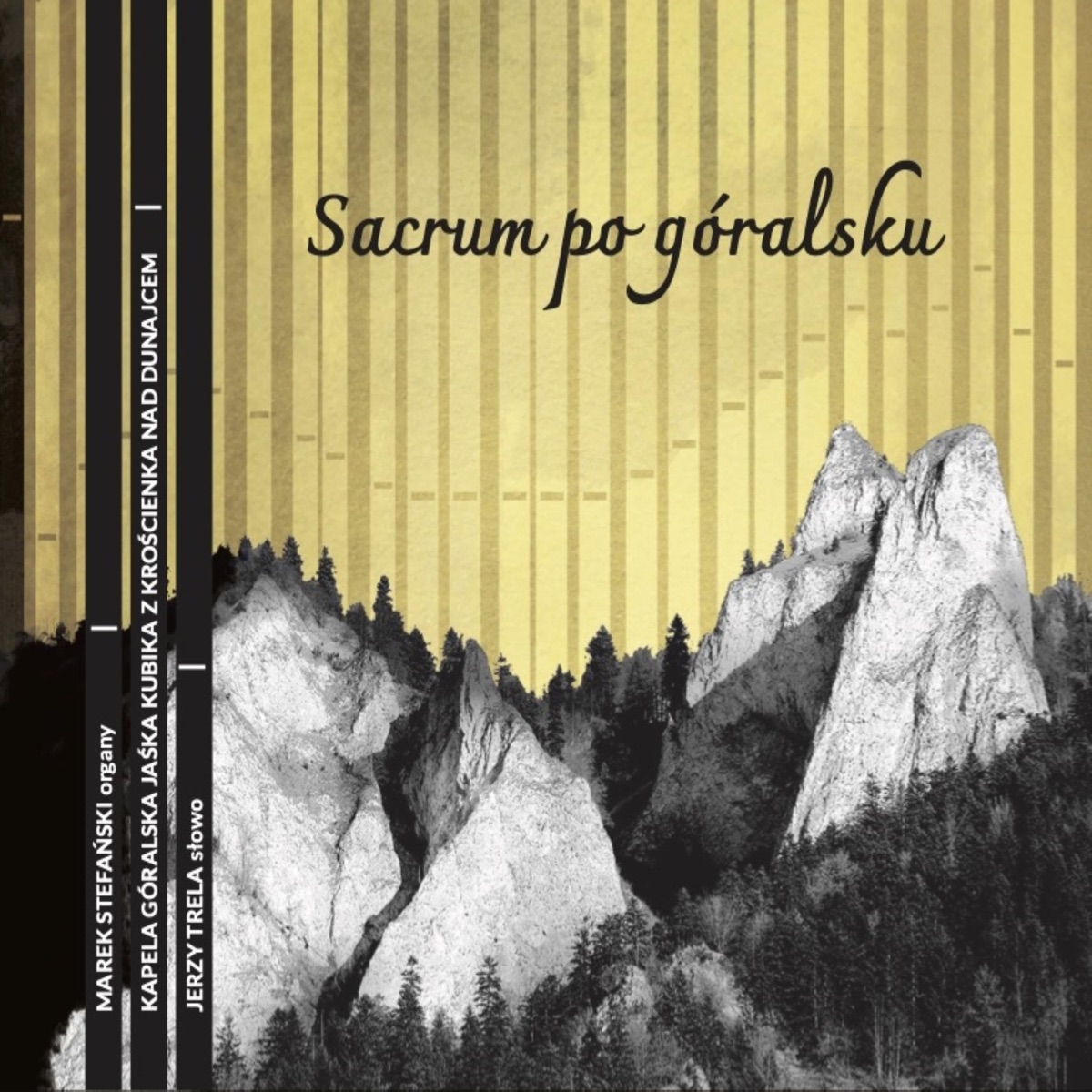 Sacrum Po Góralsku by Marek Stefański, Kapela Góralska Jaśka Kubika z Krościenka nad Dunajcem & Jerzy Trela album cover