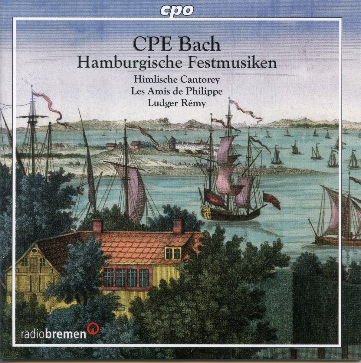 C.P.E. Bach: Hamburgische Festmusiken by Ludger Rémy, Les Amis de Philippe & Himlische Cantorey album cover