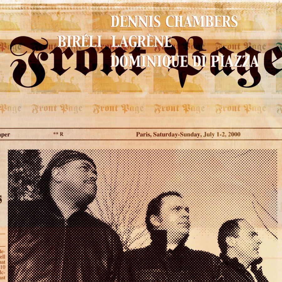 Front Page by Dennis Chambers & Bireli Lagrene & Dominique Di Piazza album cover
