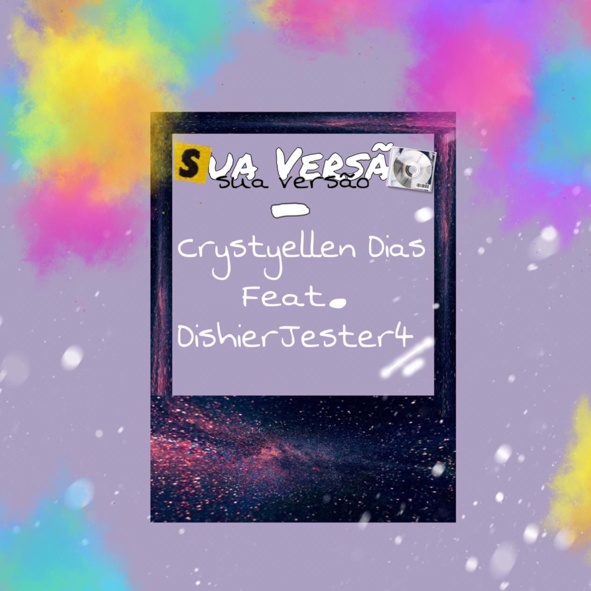 Sua Versão (feat. DishierJester4) - Single by Crystyellen Dias album cover