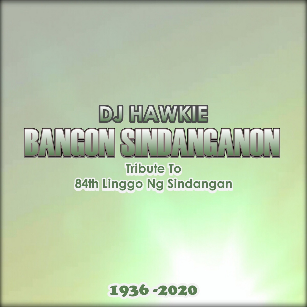 Bangon Sindanganon (Theme from 84th Linggo ng Sindangan) - Single by DJ Hawkie album cover