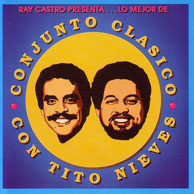 Lo Mejor de Conjunto Clasico Con Tito Nieves by Ray Castro & Tito Nieves album cover