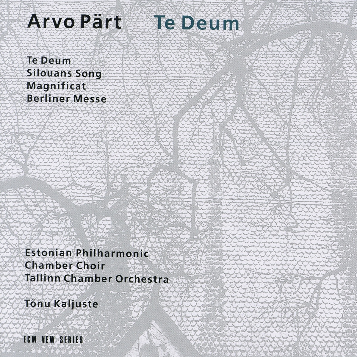 Pärt: Te Deum by Tõnu Kaljuste, Estonian Philharmonic Chamber Choir & Tallinn Chamber Orchestra album cover