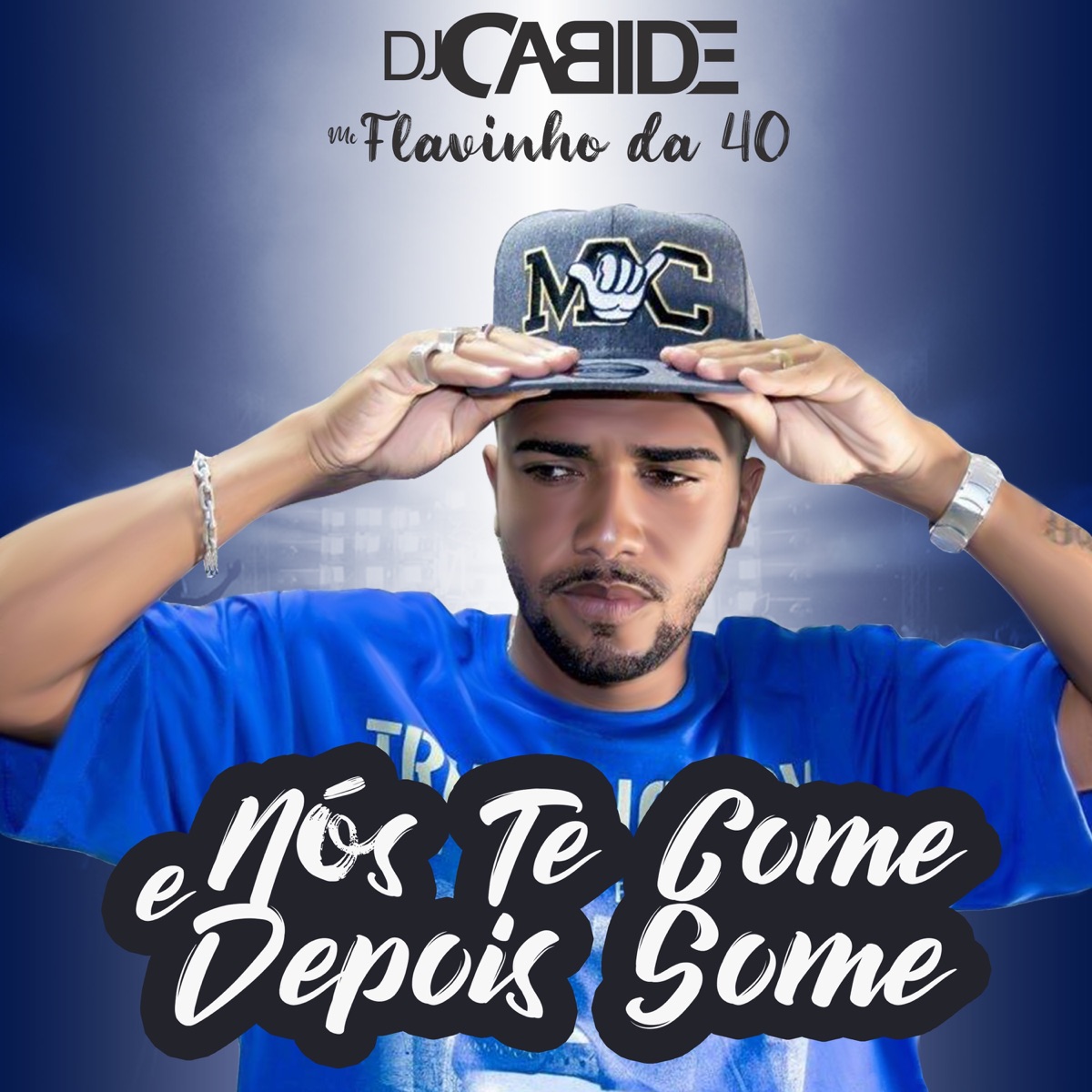 Nós Te Come e Depois Some - Single by DJ Cabide & Mc Flavinho da 40 album cover