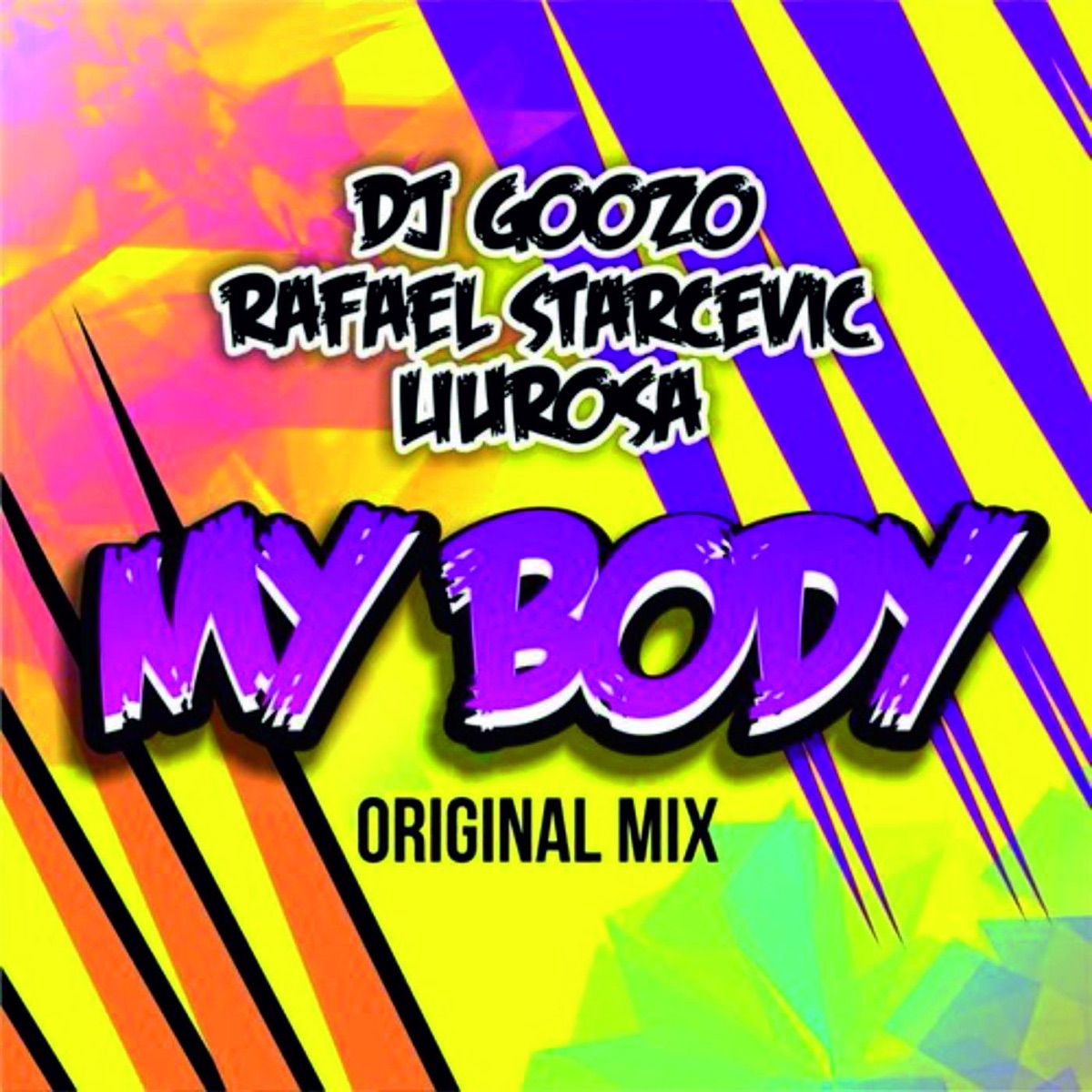 My Body - Single by DJ Goozo, RafaeL Starcevic & Liu Rosa album cover