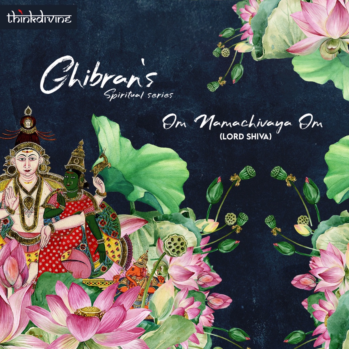 Om Namachivaya Om - Lord Shiva (From "Ghibran's Spiritual Series") - EP by Ghibran & Gold Devaraj album cover
