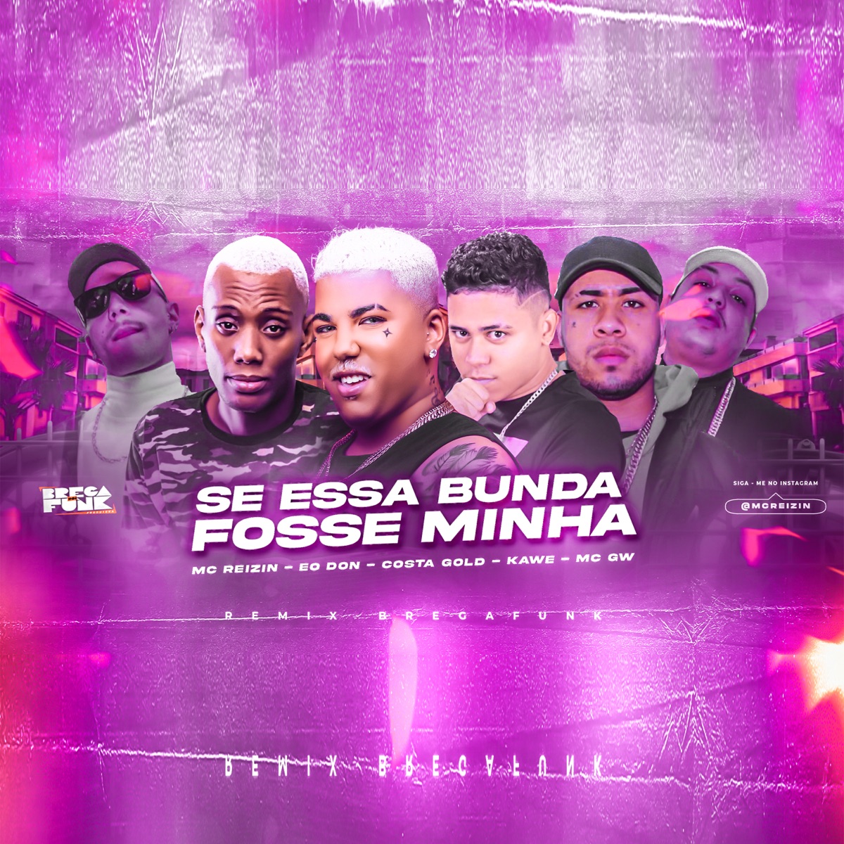 Se Essa Bunda Fosse Minha (Remix Bregafunk) [feat. MC GW, Kawe & Costa Gold] - Single by MC Reizin & Eo Don album cover