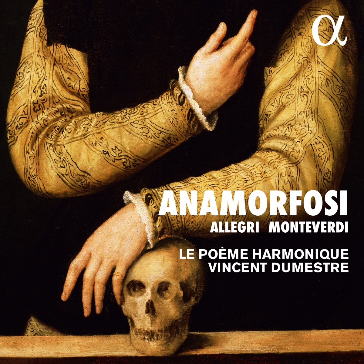 Allegri & Monteverdi: Anamorfosi by Le Poème Harmonique & Vincent Dumestre album cover