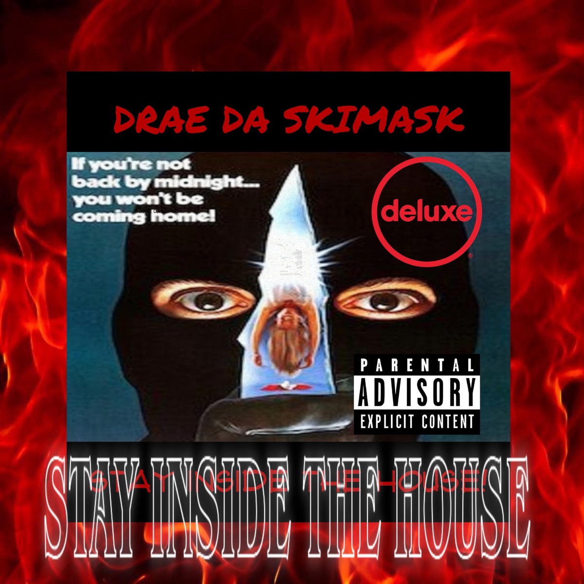 Stay Inside the House (Deluxe Edition) by Drae Da Skimask album cover