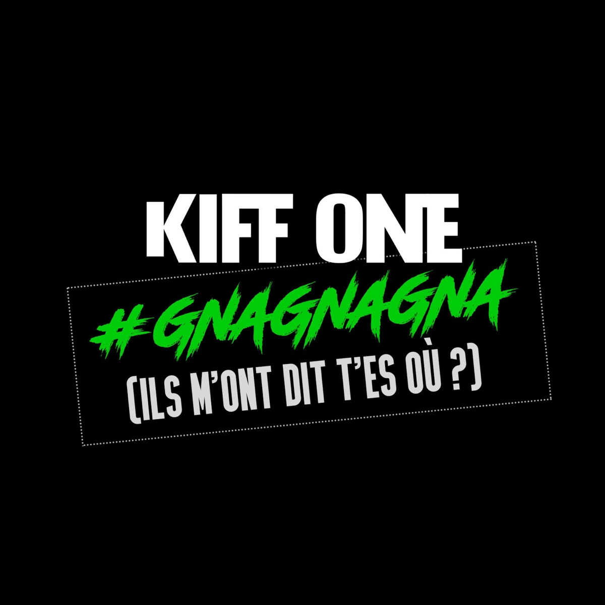 #Gnagnagna Radio Edit - Single by Kiff One album cover