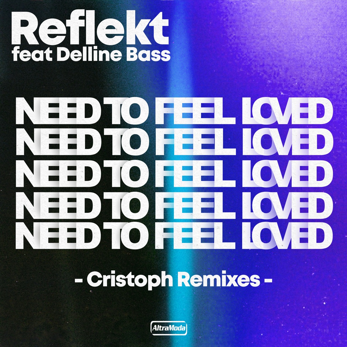Need to Feel Loved (feat. Delline Bass) [Cristoph Remix] - Single by Reflekt & Cristoph album cover