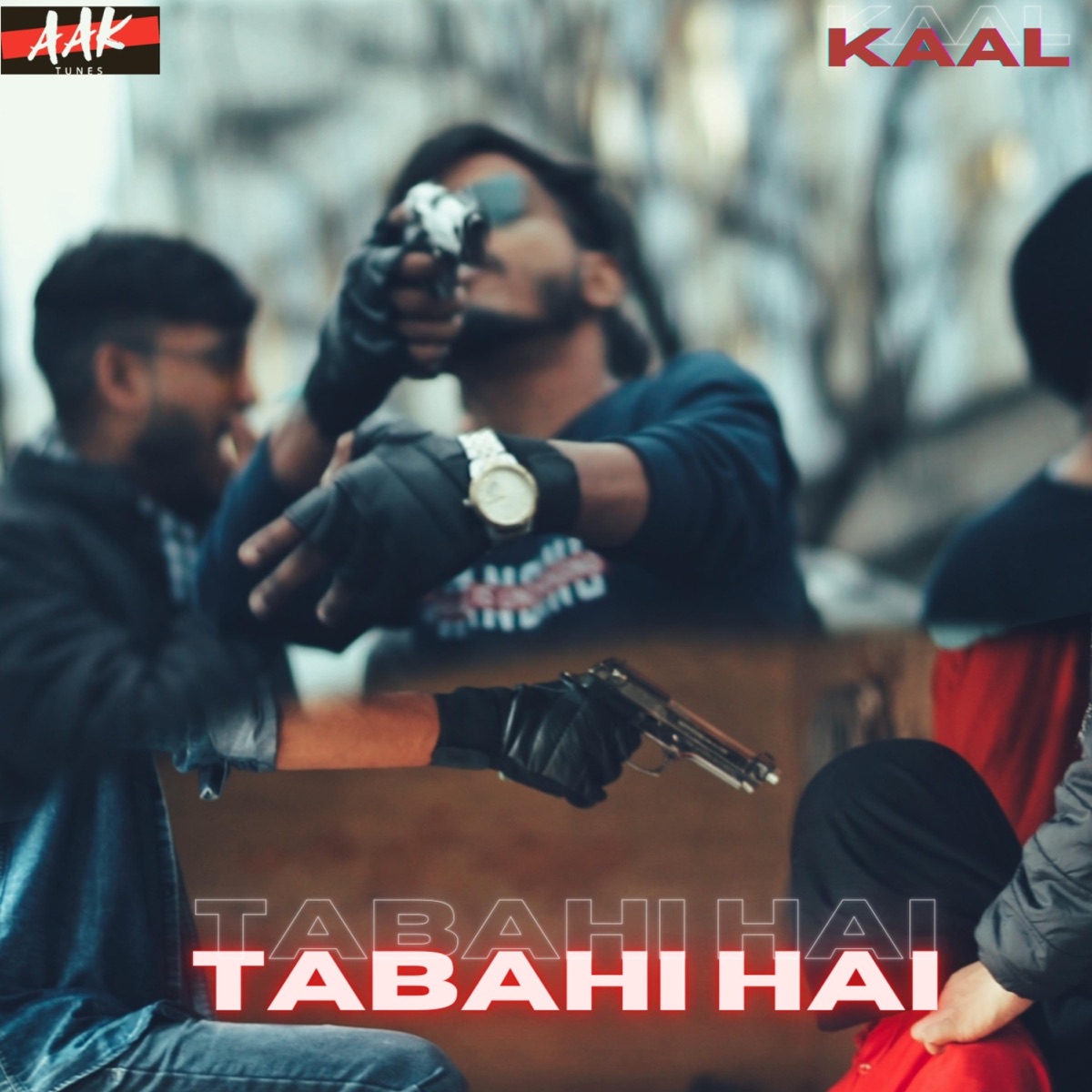 Tabahi Hai - Single by KAAL/ AAK TUNES album cover