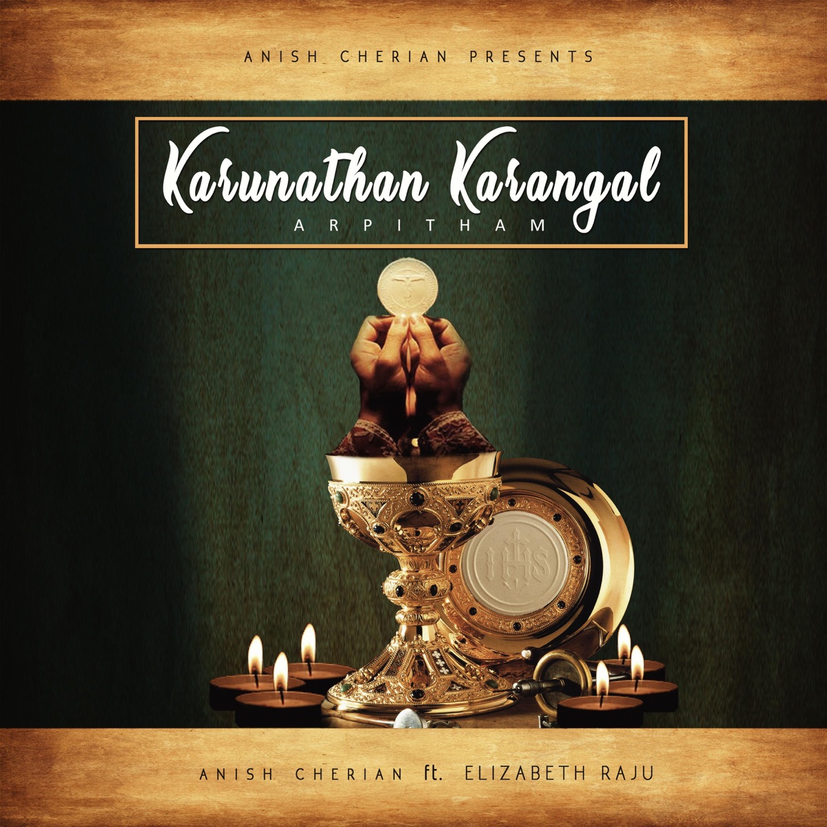 Karunathan Karangal (feat. Elizabeth Raju) - Single by Anish Cherian album cover