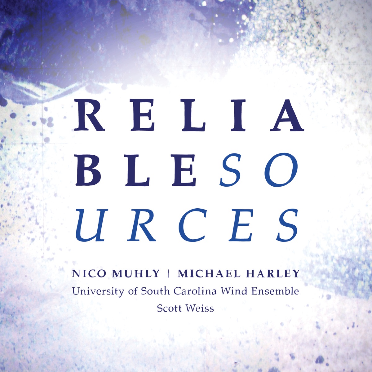 Reliable Sources - EP by Scott Weiss, Michael Harley & University of South Carolina Wind Ensemble album cover