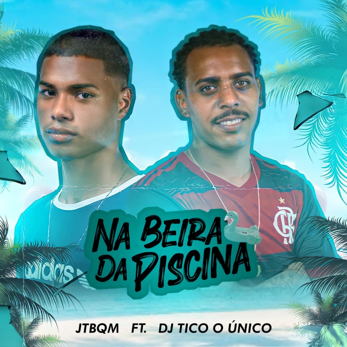 Na Beira da Piscina (feat. DJ TICO O UNICO) - Single by JTBQM album cover
