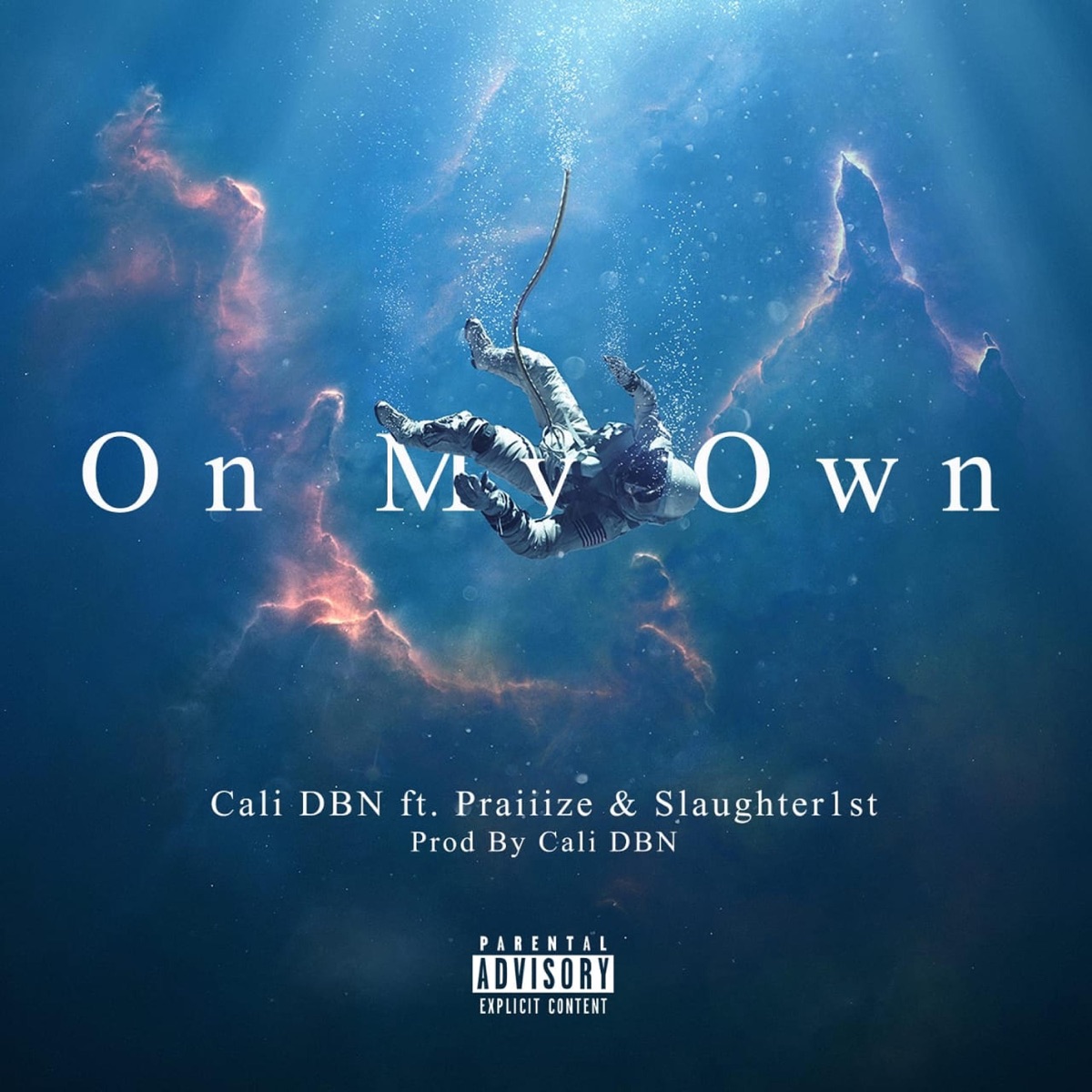 On My Own (feat. Praiiize & Slaughter1st) - Single by Cali DBN album cover