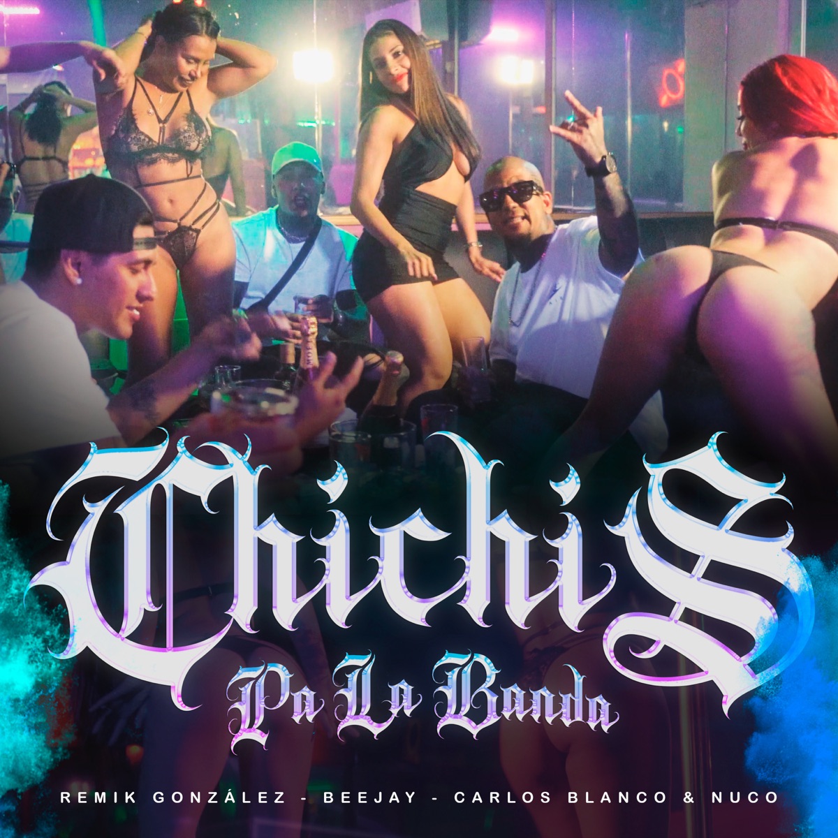 Chichis Pa la Banda (feat. Nuco) - Single by Remik Gonzalez, Beejay & Carlos Blanco album cover