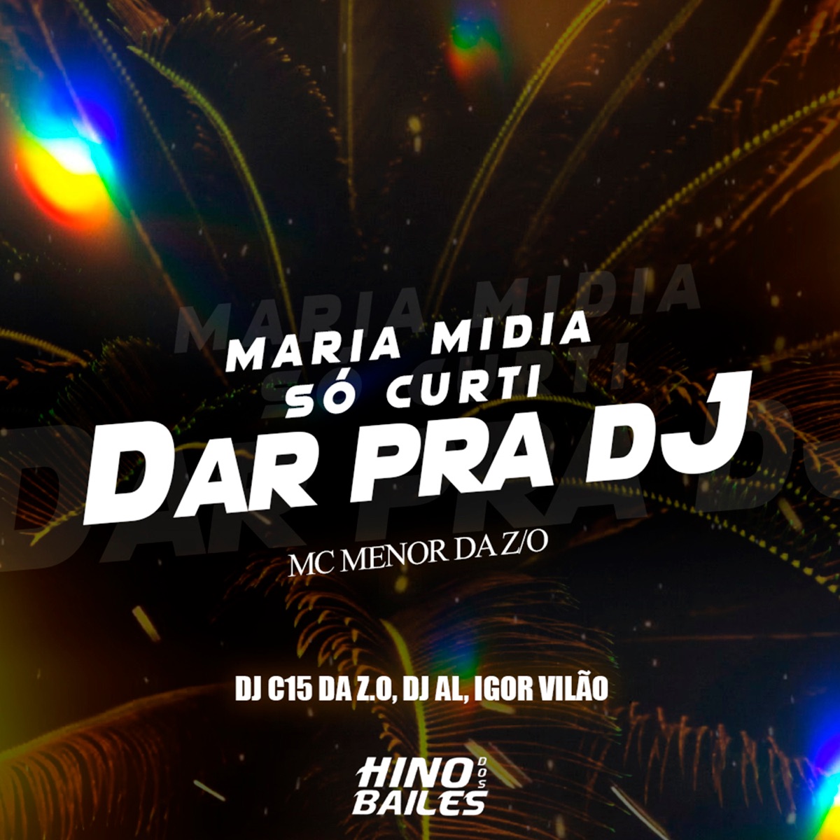Maria Midia Só Curti Dar pra Dj - Single by Mc Menor da Z.O, DJ C15 Da ZO, Dj Al & Igor vilão album cover