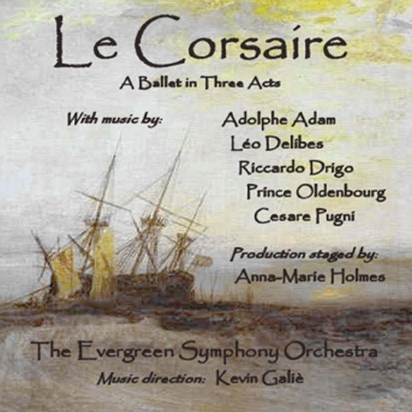 Le Corsaire - A Ballet in Three Acts by Evergreen Symphony Orchestra, Anna-Marie Holmes & Kevin Galiè album cover