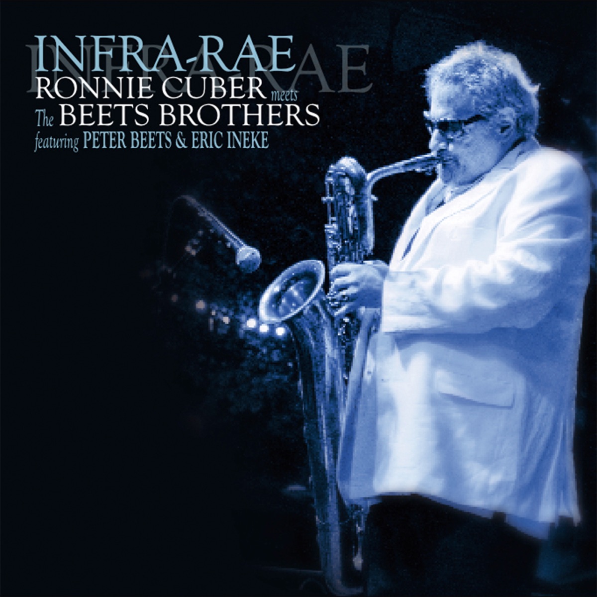 Infra - Rae (feat. Eric Ineke, Peter Beets, Alexander Beets & Marius Beets) by Ronnie Cuber album cover