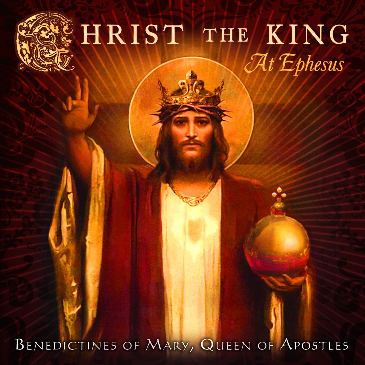Christ the King at Ephesus by Benedictines of Mary, Queen of Apostles album cover