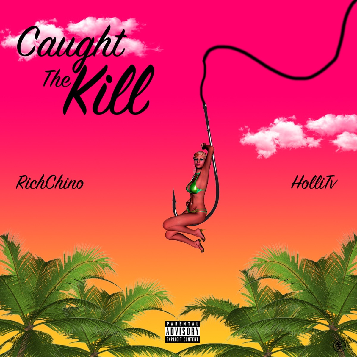 Caught the Kill - Single by HolliTv & Richchino album cover