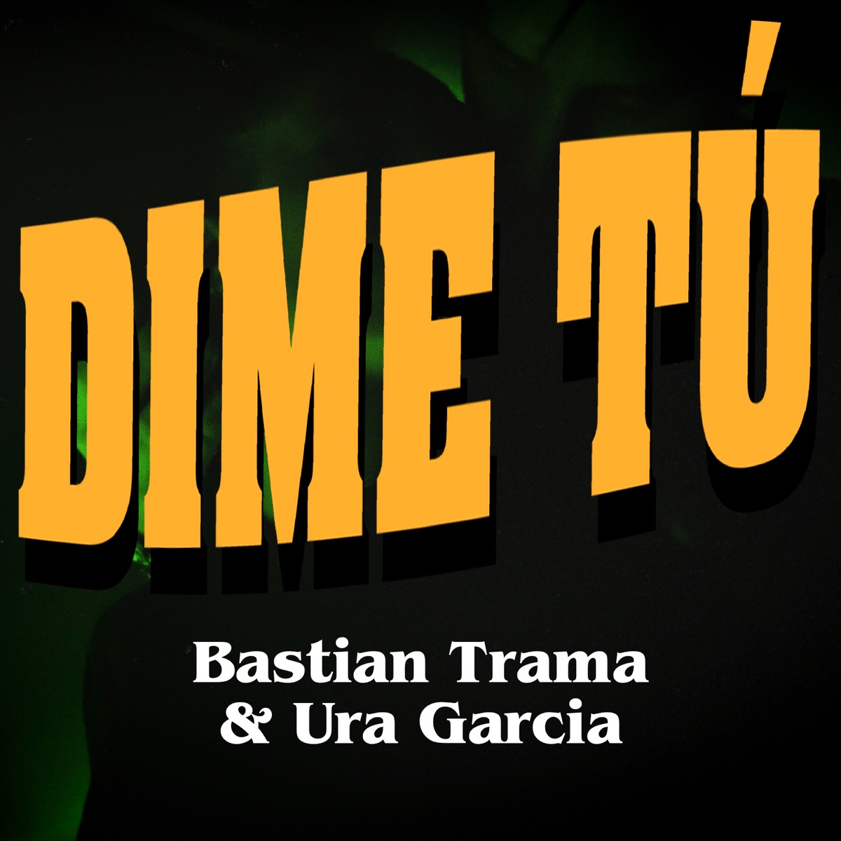 Dime tú (feat. Ura Garcia) - Single by Bastian Trama album cover