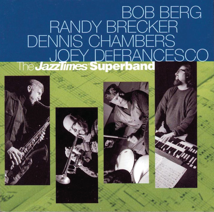 The JazzTimes Superband by Bob Berg, Randy Brecker, Dennis Chambers & Joey DeFrancesco album cover