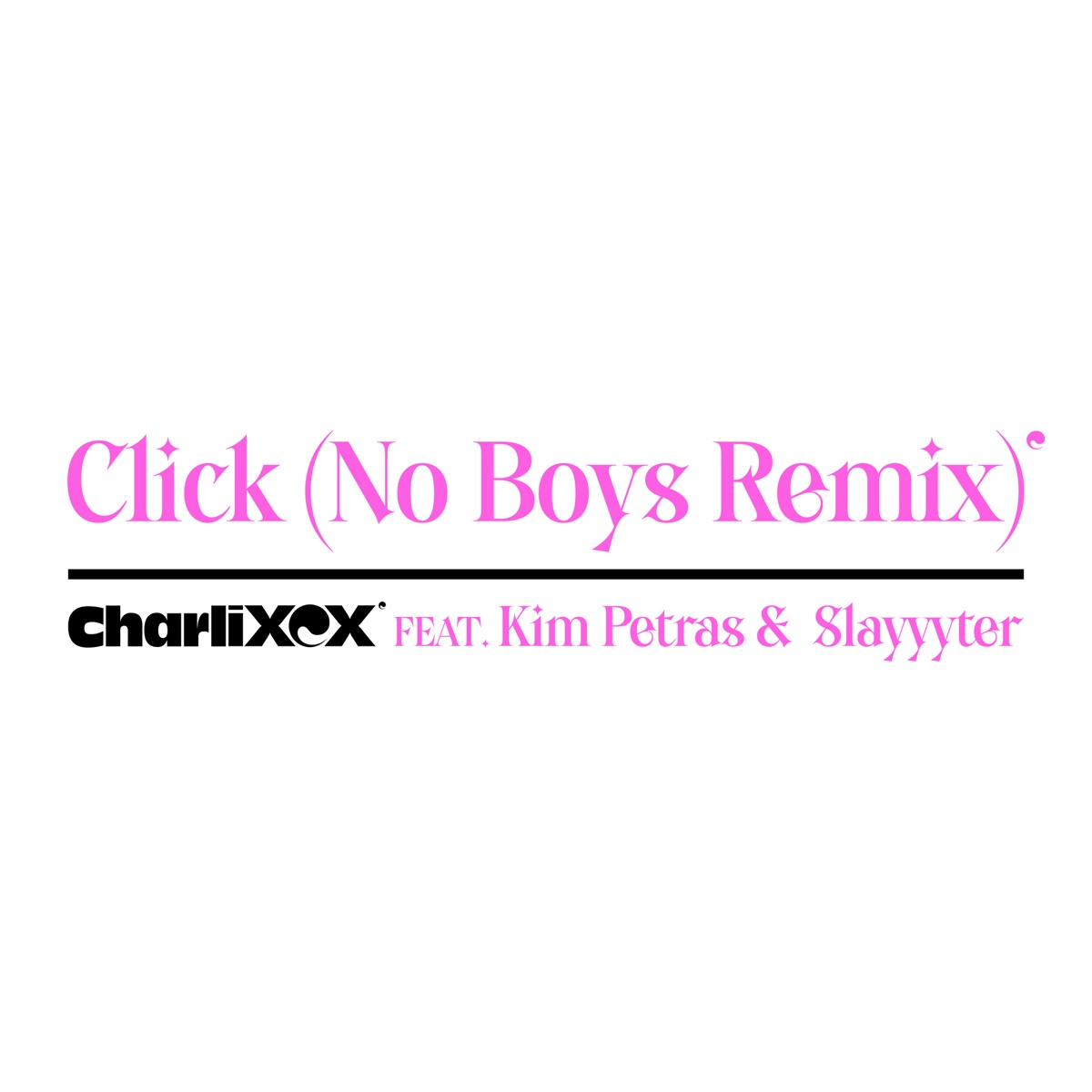 Click (feat. Kim Petras and Slayyyter) [No Boys Remix] - Single by Charli xcx album cover artwork