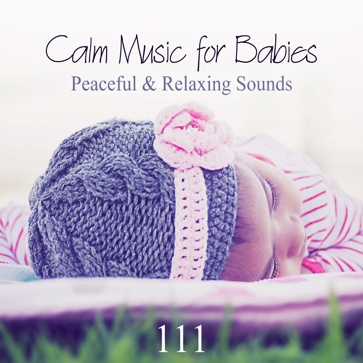 Calm Music for Babies: 111 Peaceful & Relaxing Sounds by Baby Sleep Lullaby Academy album cover