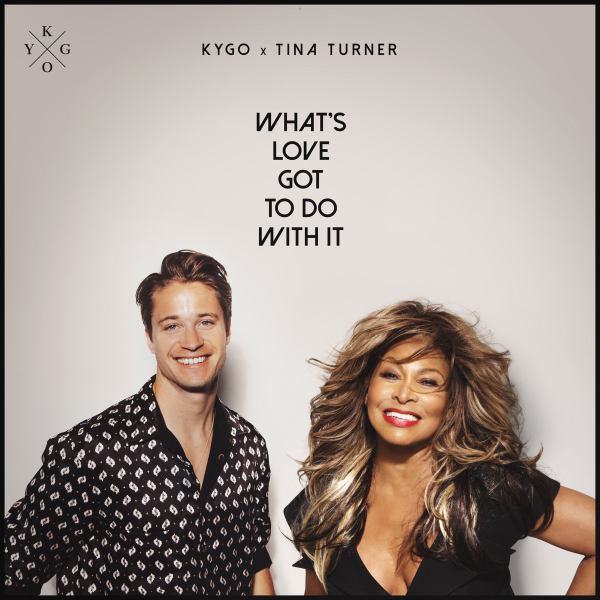 What's Love Got to Do with It - Single by Kygo & Tina Turner album cover